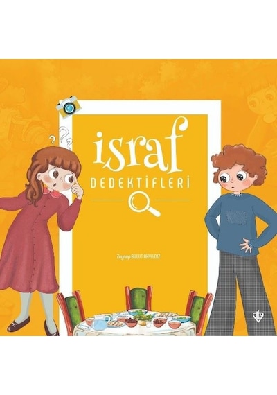 İsraf Dedektifleri - Zeynep Bulut Akyıldız - Türkiye Diyanet Vakfı Yayınları