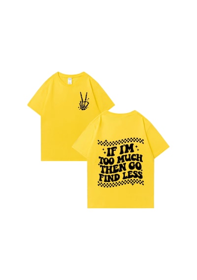 Flood Of Style Ben Çok Fazla İse O Zaman Gitmek Bulmak Az Basit Kısa Kollu T Shirt Erkek Kadın Baskı Ar Sarı