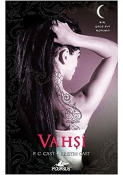 Vahşi - Gece Evi Serisi 4. Kitap - Kristin Cast -  P. C. Cast - Pegasus