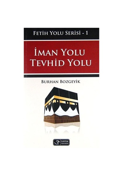 İman Yolu - Tevhid Yolu / Burhan Bozgeyik
