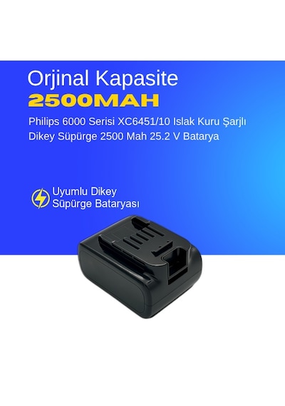 Philips 6000 Serisi Xc6451/10 Islak Kuru Şarjlı Dikey Süpürge 2500 Mah 25.2 V Batarya  Uyumlu Uzun Ömürlü, Maksimum Performans Pil