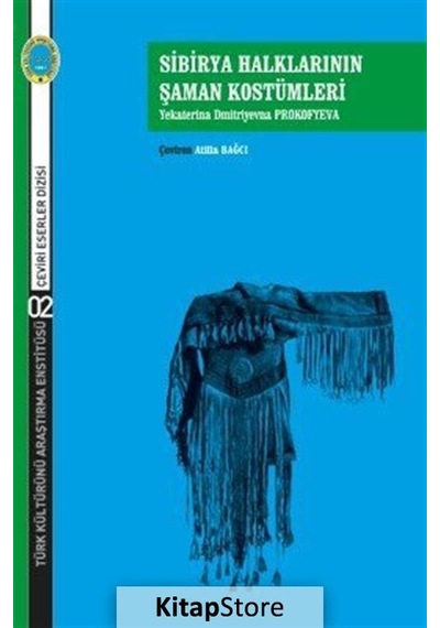 Sibirya Halklarının Şaman Kostümleri - Yekaterina Dimitriyevna Prokofyeva - Türk Kültürünü Araştırma Enstitüsü