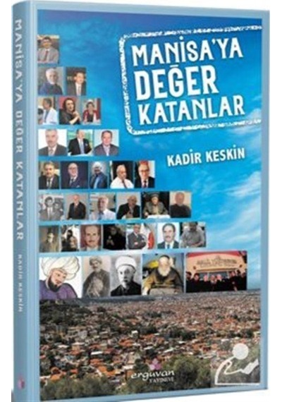 Manisa'ya Değer Katanlar - Kadir Keskin - Erguvan Yayınları