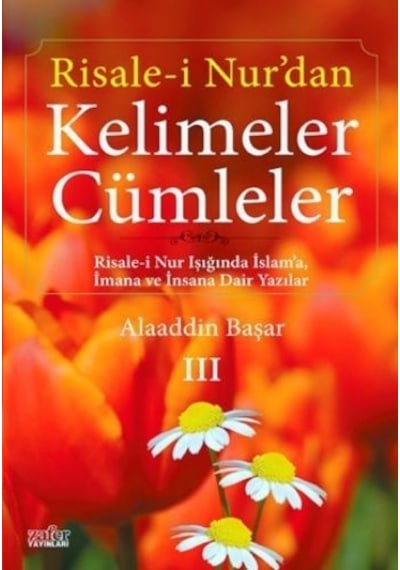 Risale -i Nurdan Kelimeler Cümleler 3  - Alaaddin Başar  - Zafer Yayınları