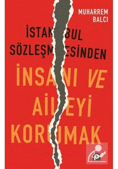 Istanbul Sözleşmesinden Insanı Ve Aileyi Korumak / Muharrem Balcı 9789753525435