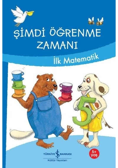 Şimdi Öğrenme Zamanı - İlk Matematik - Ulrike - İş Bankası Kültür Yayınları