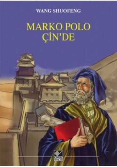 Marko Polo Çin'de - Wang Shuofeng - Kaynak Yayınları