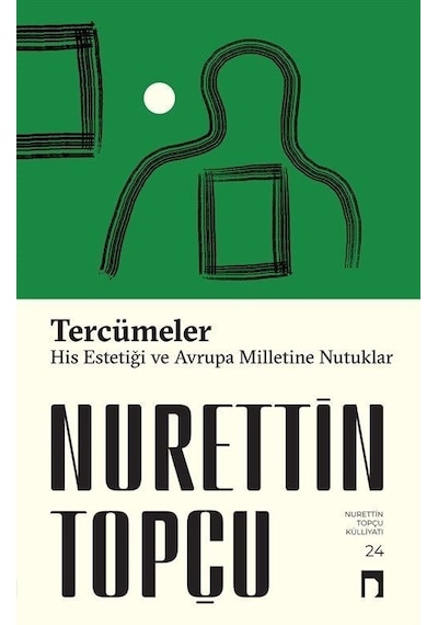 Tercümeler: His Estetiği - Avrupa Milletine Nutuklar - Nurettin Topçu - Dergah Yayınları