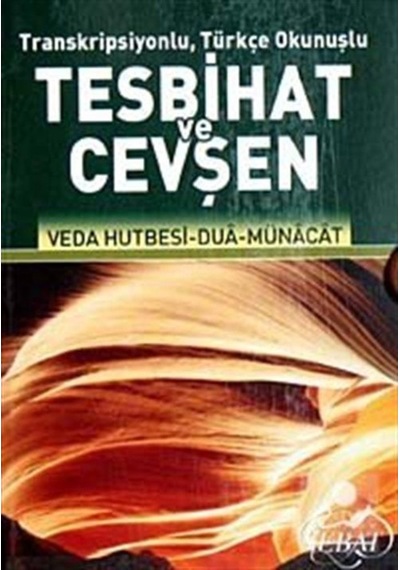 Tesbihat ve Cevşen / Transkripsiyonlu Açıklamalı Türkçe (Cep B... 9789756229019