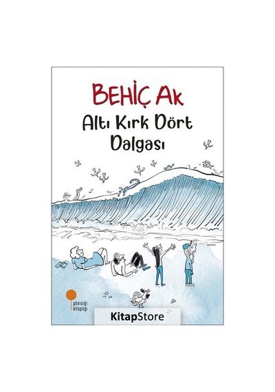 Kitapstore Altı Kırk Dört Dalgası / Behiç Ak