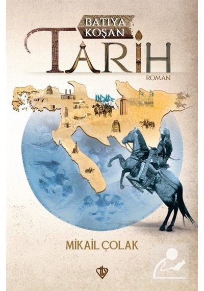Batıya Koşan Tarih / Mikail Çolak 9786057580559