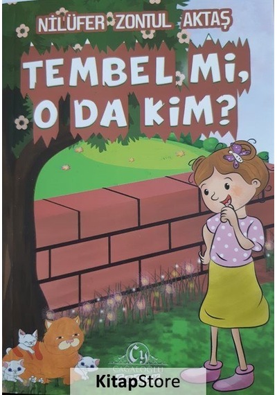 Tembel mi O da Kim? - Nilüfer Zontul Aktaş - Cağaloğlu Yayınevi
