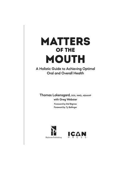 Matters Of The Mouth: A Holistic Guide To Achieving Optimal Oral And Overall Health