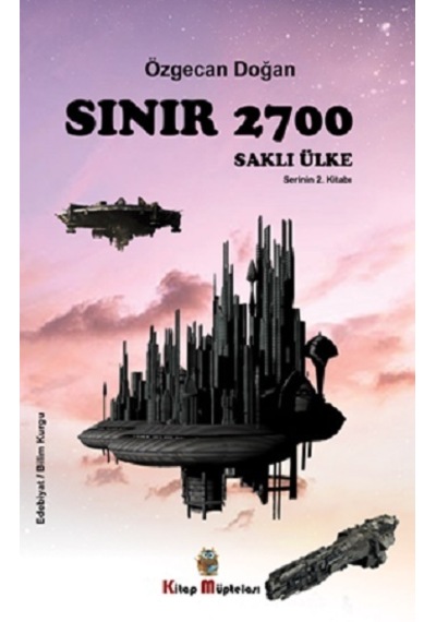 Sınır 2700 Saklı Ülke - Özgecan Doğan - Kitap Müptelası Yayınları