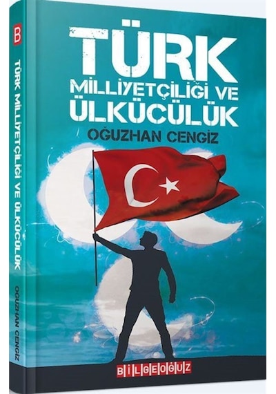 Türk Milliyetçiliği Ve Ülkücülük / Oğuzhan Cengiz 9786052019443