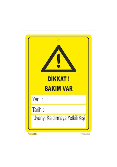 DİKKAT BAKIM VAR LEVHASI