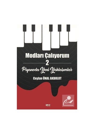 Modları Çalıyorum 2 - Piyanoda Yeni Yaklaşımlar - Ceylan Ünal Akbulut - Gece Kitaplığı