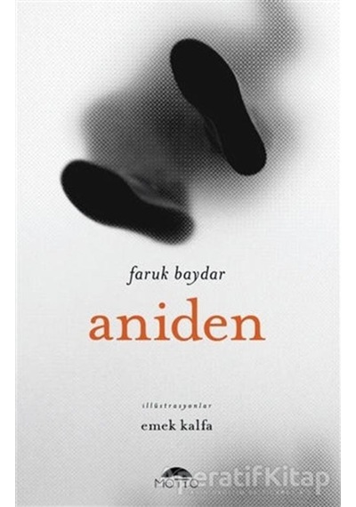 Aniden - Faruk Baydar - Motto Yayınları