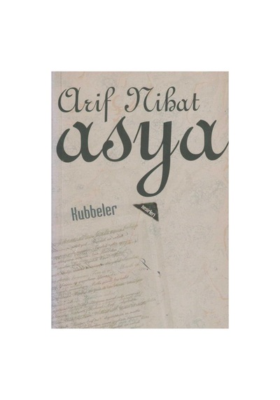Kubbeler Nesirleri - Arif Nihat Asya