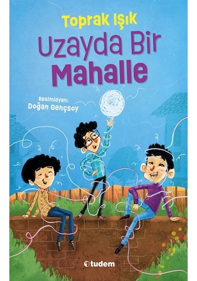 Uzayda Bir Mahalle - Toprak Işık - Tudem Yayınları