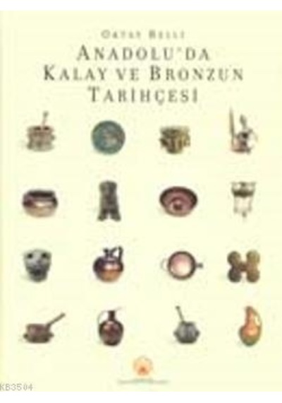 Anadolu'da Kalay ve Bronzun Tarihçesi