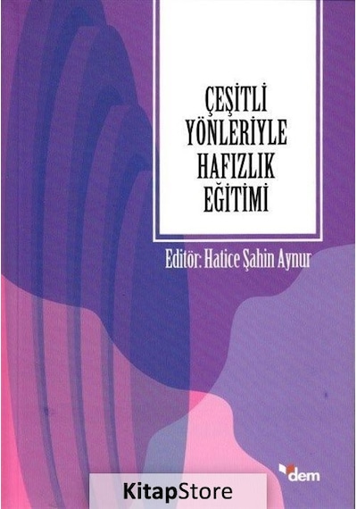 Çeşitli Yönleriyle Hafızlık Eğitimi / Hatice Şahin Aynur