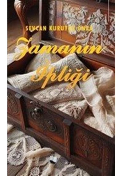Zamanın İpliği / Sevcan Kurutçu Onea