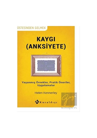 Kaygı (Anksiyete) - Ali Aktav - Kuraldışı Yayınları