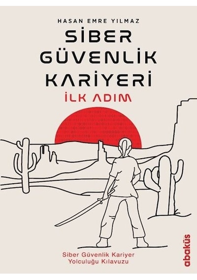 Siber Güvenlik Kariyeri İlk Adım - Hasan Emre Yılmaz - Abaküs Kitap
