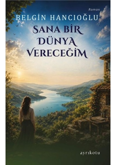 Sana Bir Dünya Vereceğim