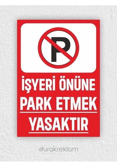 İş Yeri Önüne Park Yapılmaz Tabelası