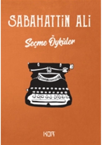 Sebahattin Ali Seçme Öyküler