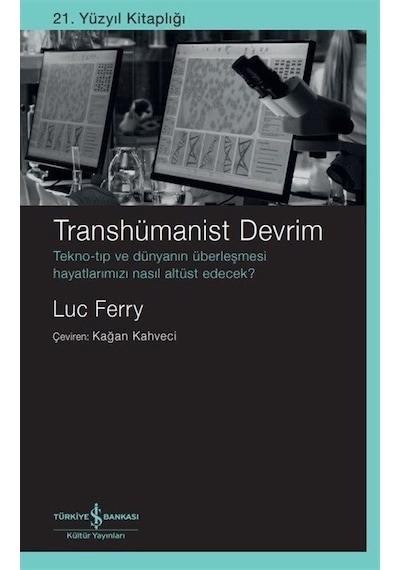 Transhümanist Devrim - Luc Ferry - İş Bankası Kültür Yayınları
