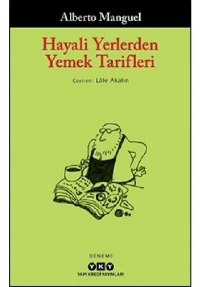 Hayali Yerlerden Yemek Tarifleri - Alberto Manguel - Yapı Kredi Yayınları