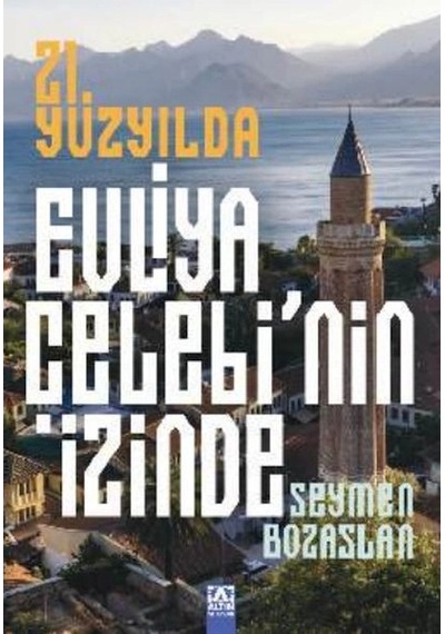 21. Yüzyılda Evliya Çelebi Nin İzinde
