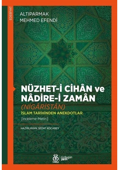 Nüzhet-i Cihan ve Nadire-i Zaman - Nigaristan - İslam Tarihinden Anekdotlar - Altıparmak Mehmed Efendi - DBY Yayınları