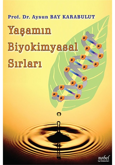 Yaşamın Biyokimyasal Sırları- Nobel Tıp Kitabevleri
