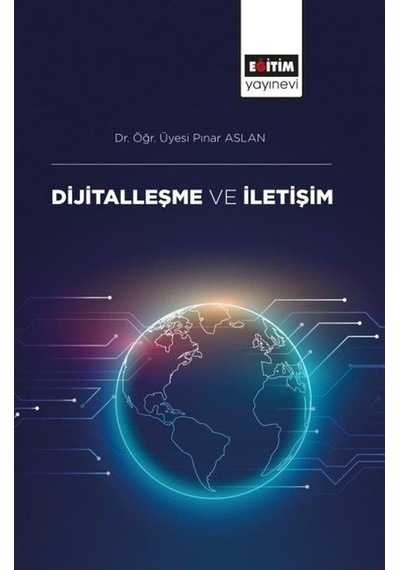 Dijitalleşme ve İletişim - Pınar Aslan - Eğitim Yayınevi