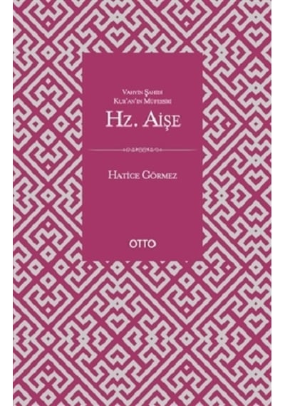 Kuranın Müfessiri Hz. Aişe  - Hatice Görmez  - Otto