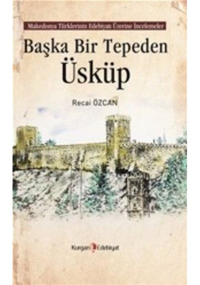 Başka Bir Tepeden Üsküp / Recai Özcan