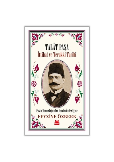 Talât Paşa - Ittihat ve Terakki Tarihi