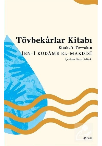 Tövbekarlar Kitabı  - İbn -i Kudame el -Makdisi  - Şule Yayınları