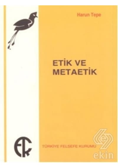 Etik ve Metaetik - Harun Tepe - Türkiye Felsefe Kurumu