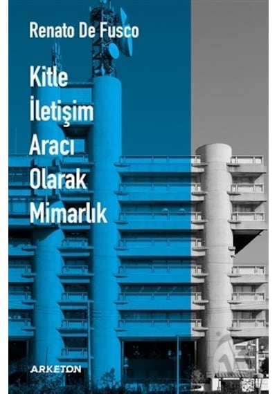 '-kitle İletişim Aracı Olarak Mimarlık - Renato De Fusco