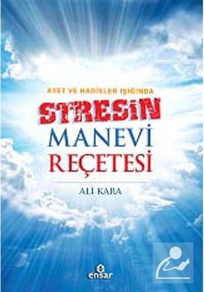 Ayet ve Hadisler Işığında Stresin Manevi Reçetesi / Ali Kara 9786055309848