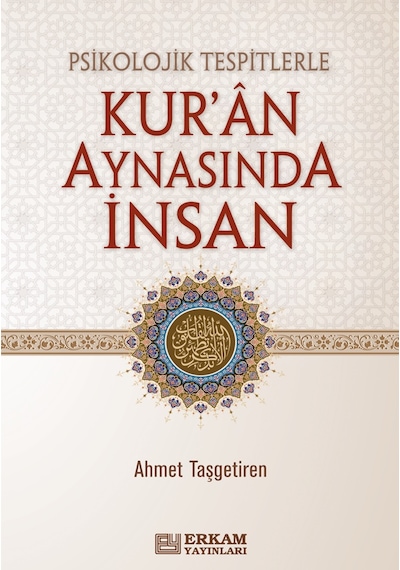 Kur'an Aynasında İnsan - Ahmet Taşgetiren