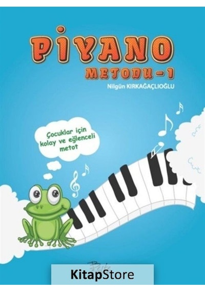 Piyano Metodu 1 - Fatma Nilgün Kırkağaçlıoğlu - Beste Yayınları