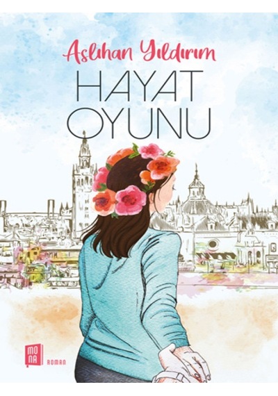 Hayat Oyunu - Aslıhan Yıldırım - Mona