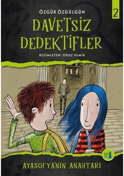 Ayasofya'nın Anahtarı-Davetsiz Dedektifler 2 - Özgür Özgülgün - Büyülü Fener