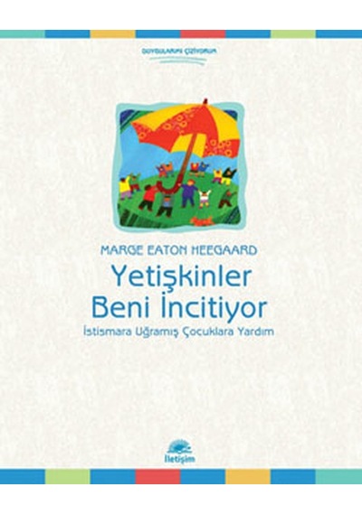 Yetişkinler Beni İncitiyor - Marge Eaton Heegaari - İletişim Yayınları